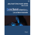 Damo Suzuki & Sound Carriers: Life at Marie-Antoinette