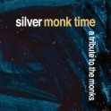 Silver Monk Time - A Tribute to the Monks