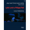 Lydia Lunch & Philippe Petit: Live at Volksbühne